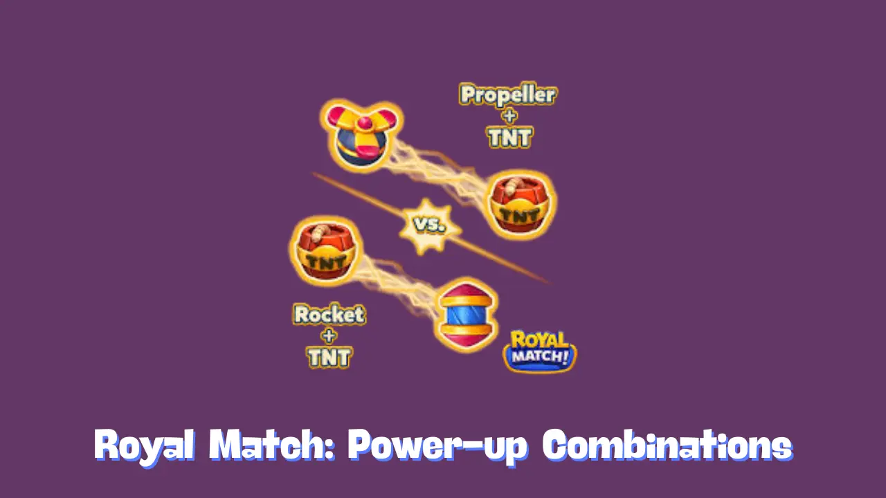 Royal Match: Power-up Combinations