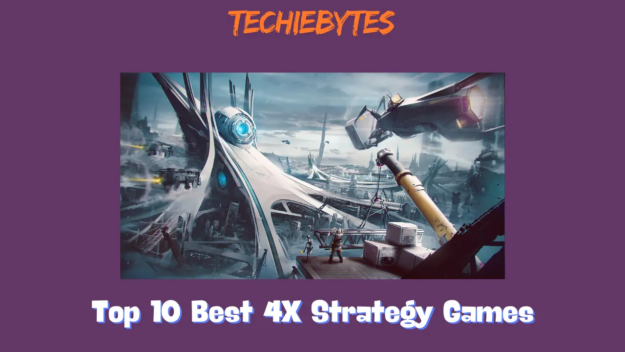 Top 10 Best 4X Strategy Games