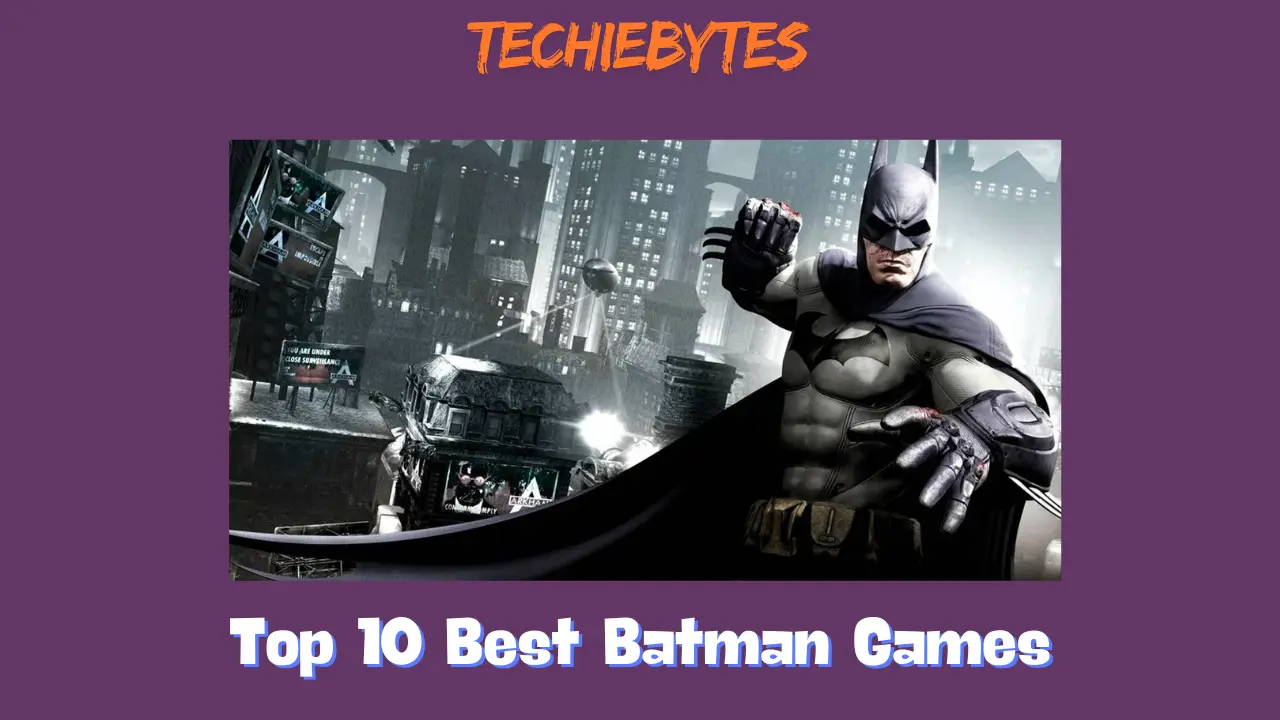 Top 10 Best Batman Games