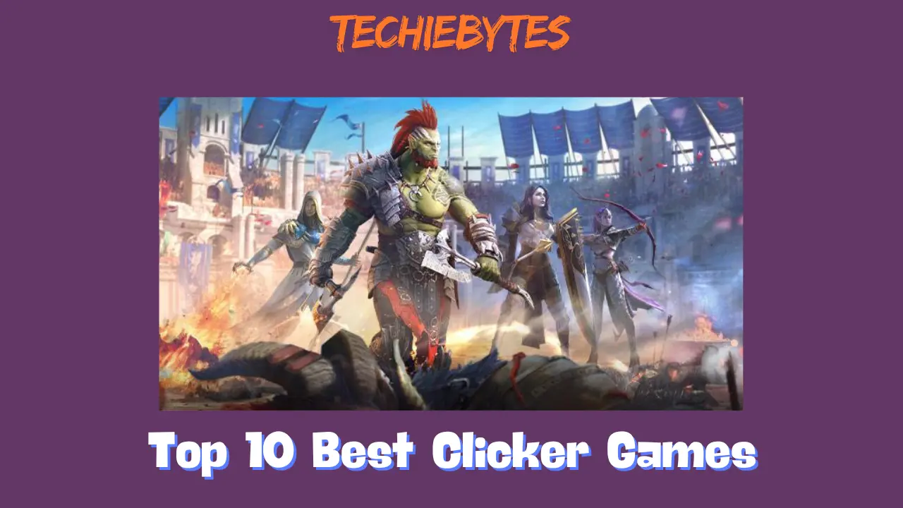 Top 10 Best Clicker Games