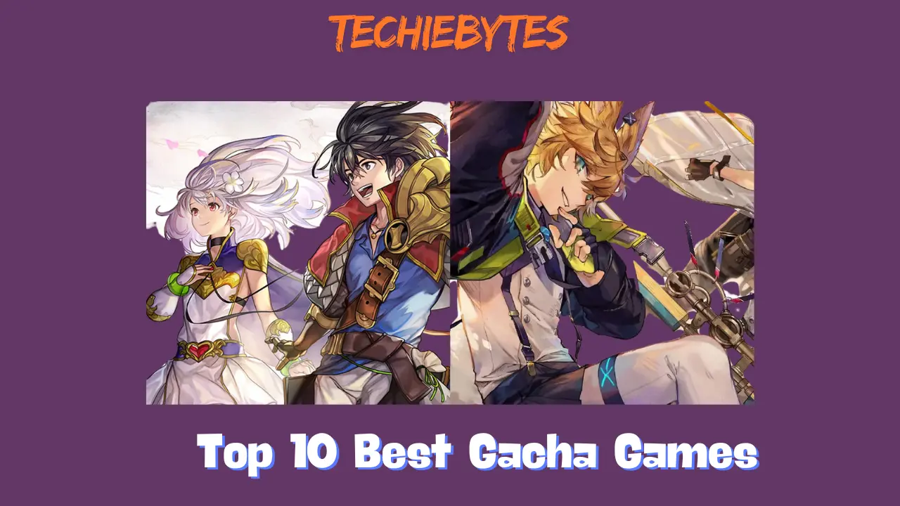 Top 10 Best Gacha Games