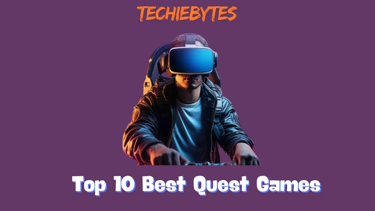 Top 10 Best Quest Games