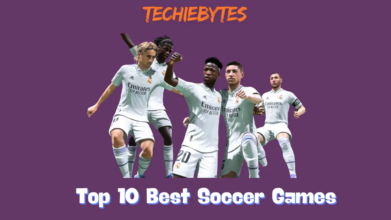 Top 10 Best Soccer Games