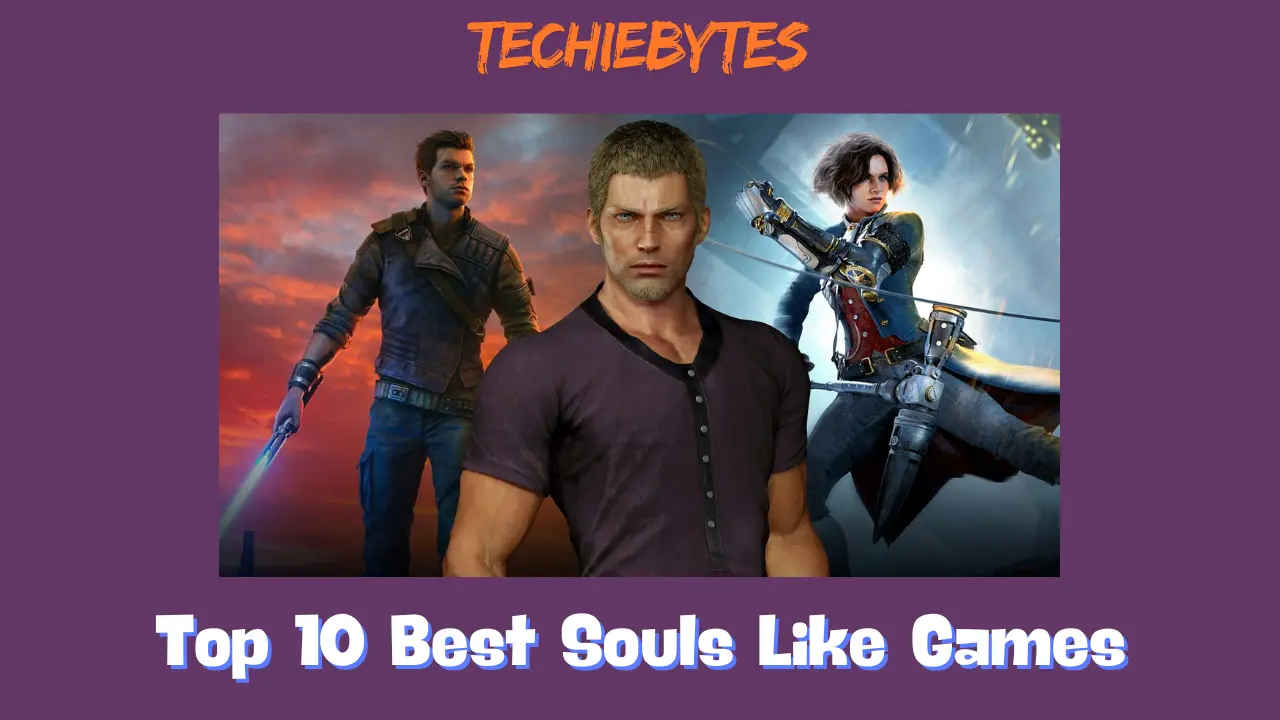 Top 10 Best Souls Like Games