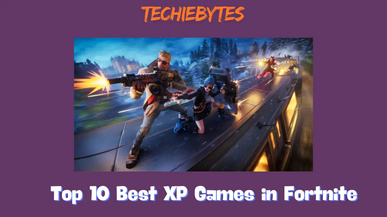 Top 10 Best XP Games in Fortnite