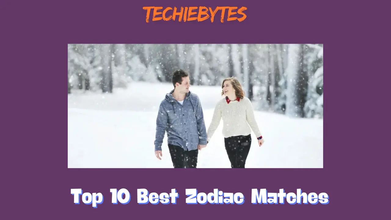 Top 10 Best Zodiac Matches