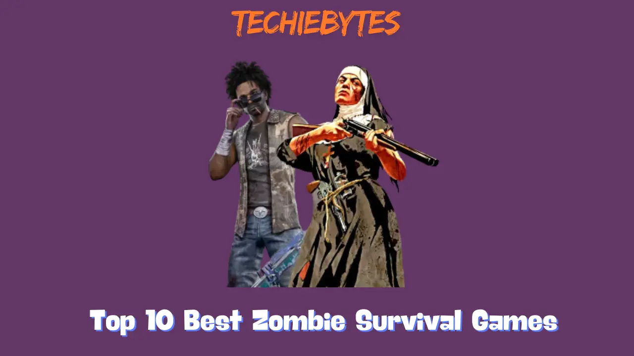 Top 10 Best Zombie Survival Games